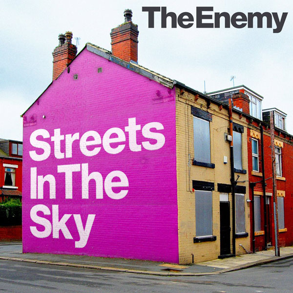 The Enemy – ‘Streets In The Sky’.