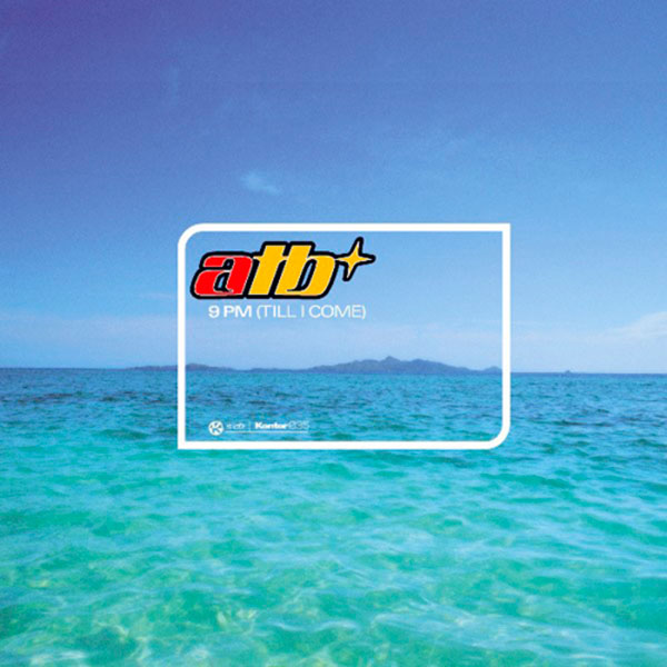 44. ATB - '9PM (Till I Come)'