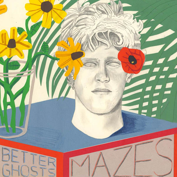 Mazes – 'Better Ghosts'