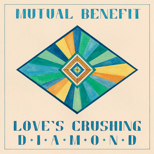 Mutual Benefit ‘Love’s Crushing Diamond’
