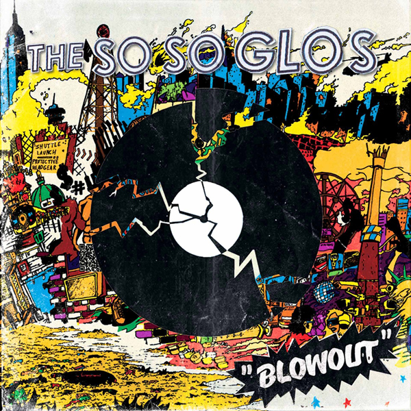 The So So Glos' Blowout