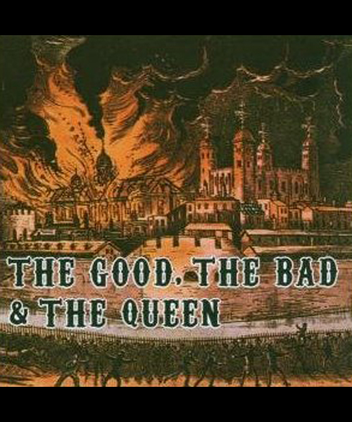 The Good The Bad and The Queen