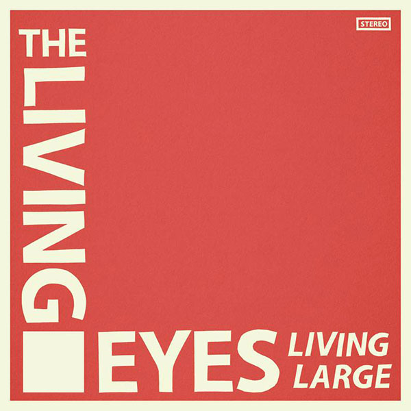The Living Eyes – 'Living Large'