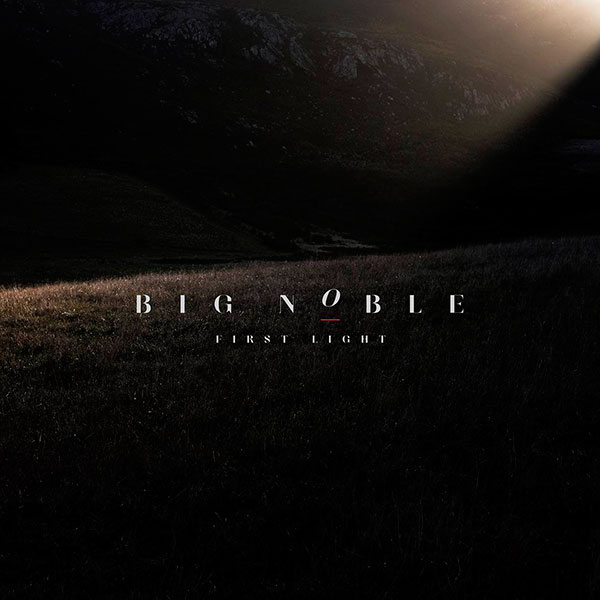 Big Noble – First Light