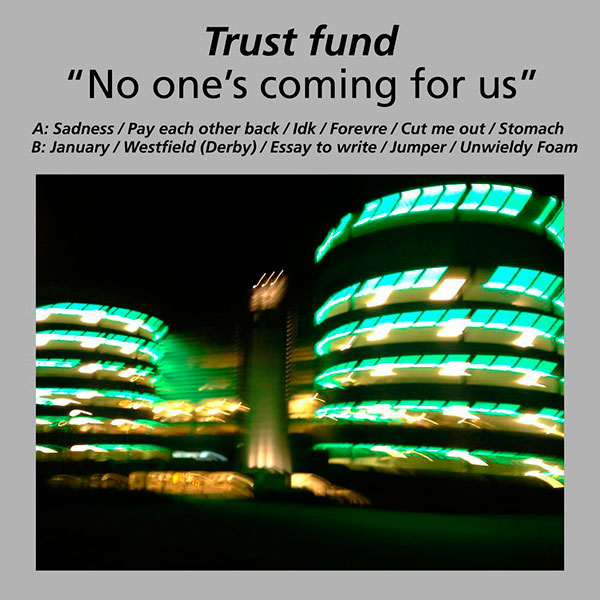 Trust Fund – No One Is Coming For Us