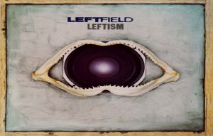Leftfield's debut album 'Leftism'