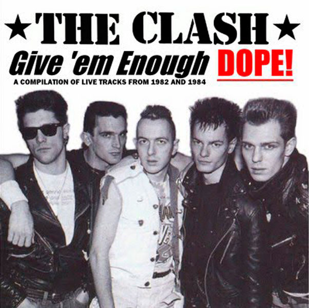 The Clash – ‘Give ‘Em Enough Dope’