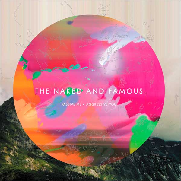 The Naked And Famous, 'Passive Me, Aggressive You'.