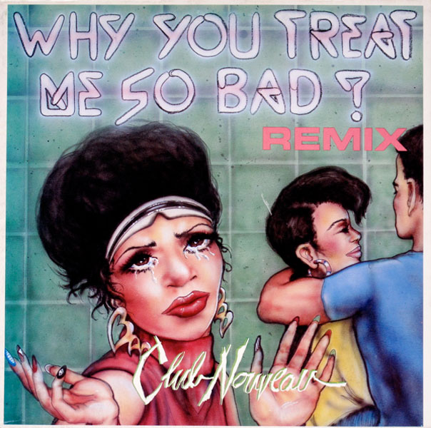 Club Nouveau, 'Why You Treat Me So Bad'