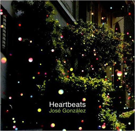 Jose Gonzalez, 'Heartbeats'