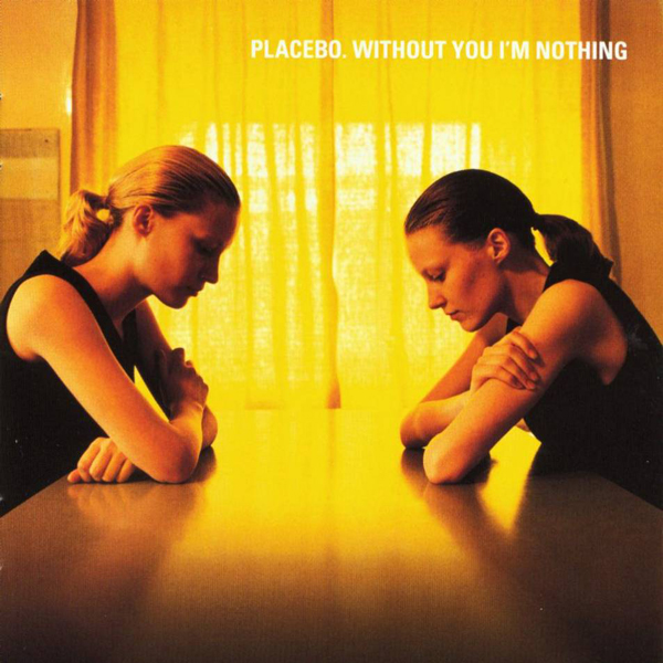 Placebo – 'Without You I’m Nothing'