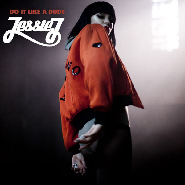 22. Jessie J, 'Do It Like A Dude'