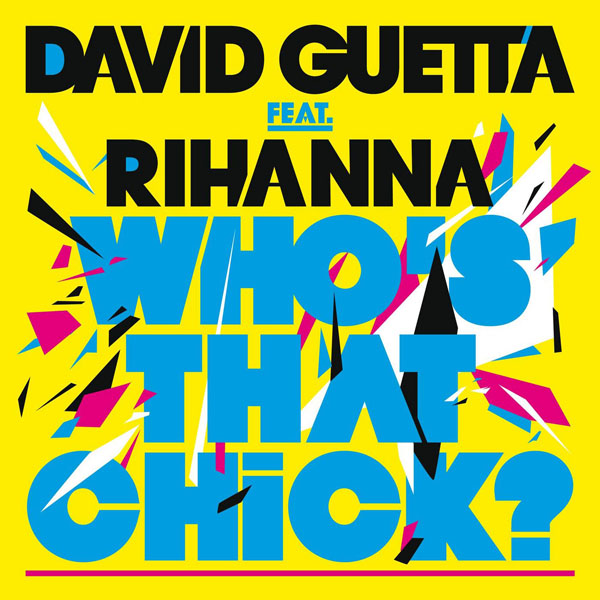 38. David Guetta FT. Rihanna, 'Who's That Chick'