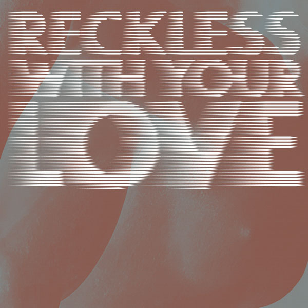 43 – Azari and III, 'Reckless With Your Love'