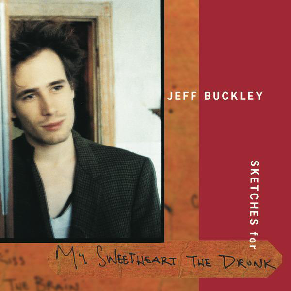 Jeff Buckley, 'Sketches For My Sweetheart The Drunk'