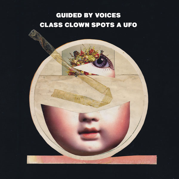 Guided By Voices - 'Class Clown Spots A UFO'.