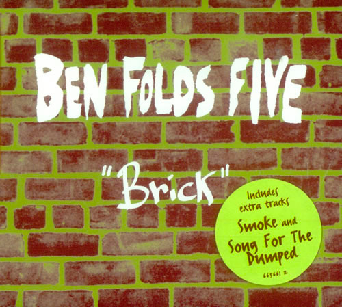 Ben Folds Five – 'Brick'.