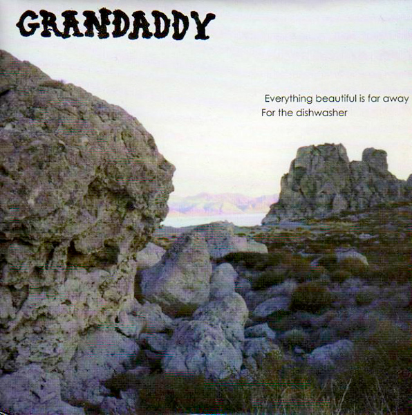 Grandaddy – 'Everything Beautiful Is Far Away'.