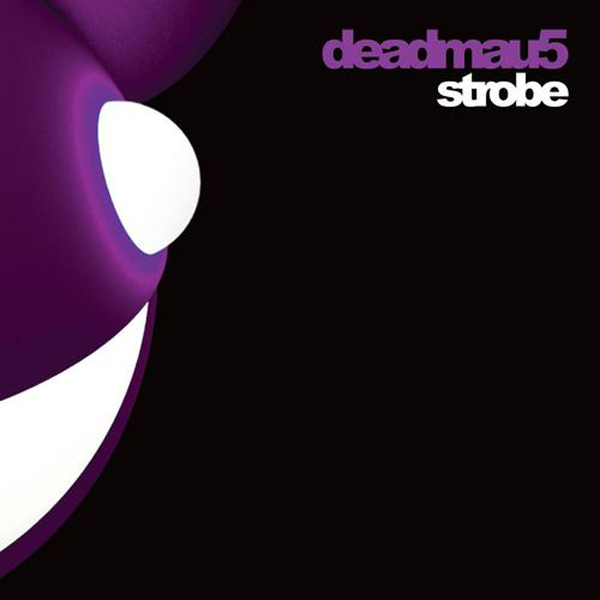 Deadmau5 – ‘Strobe’.