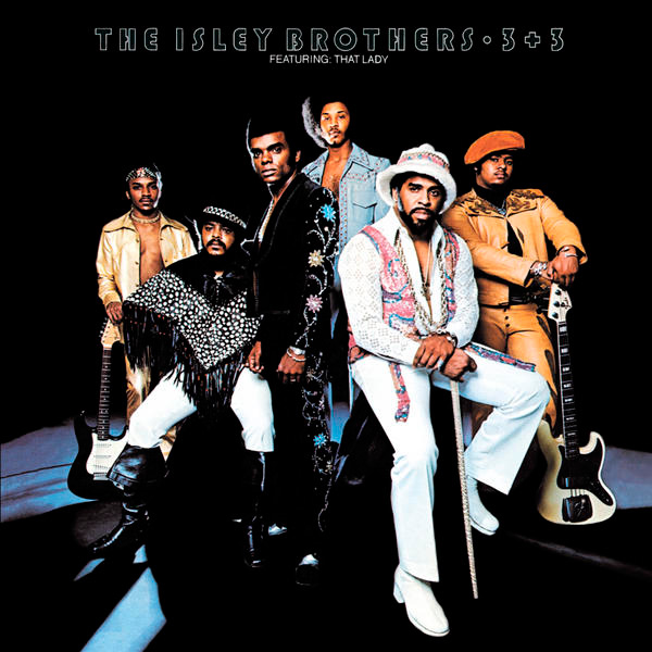The Isley Brothers - 'That Lady (Part 1 & 2)'.