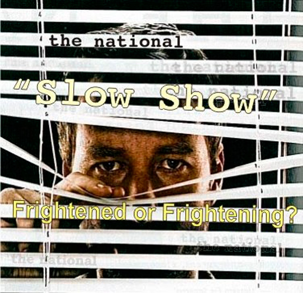 The National – ‘Slow Show’.