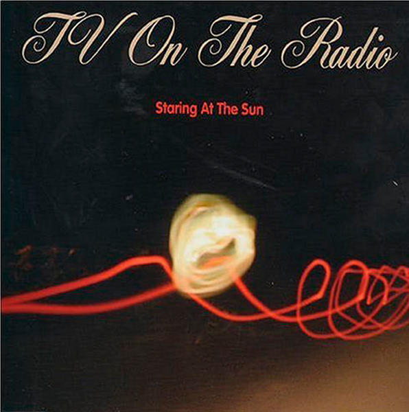 TV On The Radio – ‘Staring At The Sun’.
