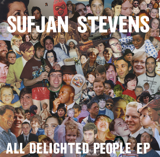 Sufjan Stevens – ‘All Delighted People’.