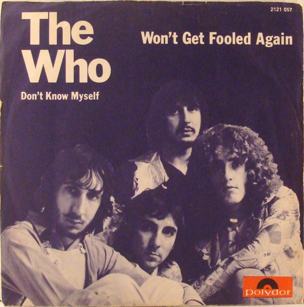 The Who – ‘Won’t Get Fooled Again’.
