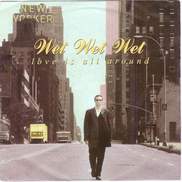10. Wet Wet Wet – ‘Love Is All Around’