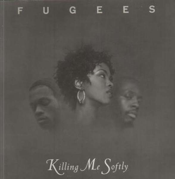 43. Fugees – ‘Killing Me Softly’
