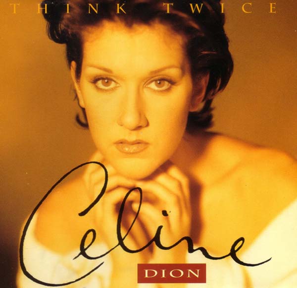 49. Celine Dion – ‘Think Twice’