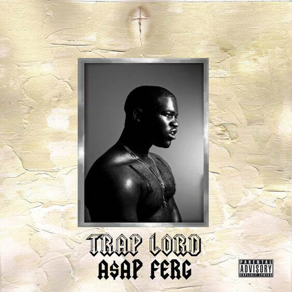 A$AP Ferg – Trap Lord