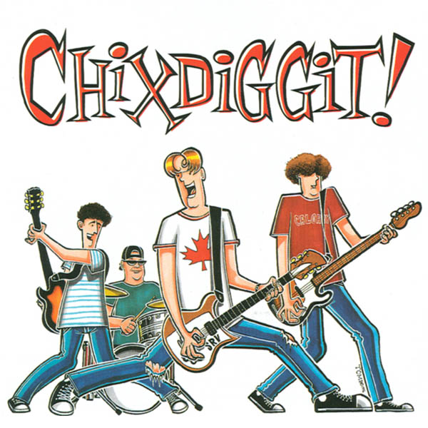 Chixdiggit, 'Chixdiggit!'.