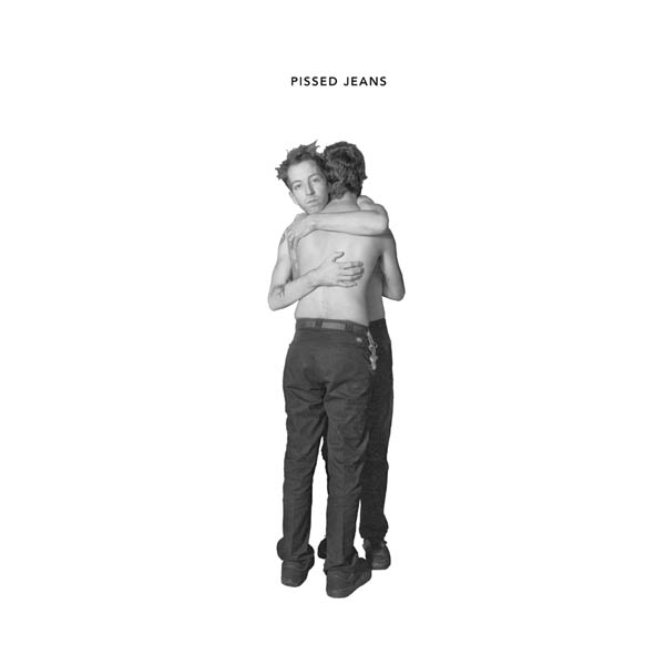 Pissed Jeans, 'Hope For Men'.