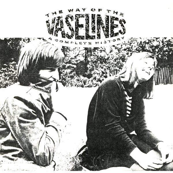 The Vaselines, 'The Way Of The Vaselines'.