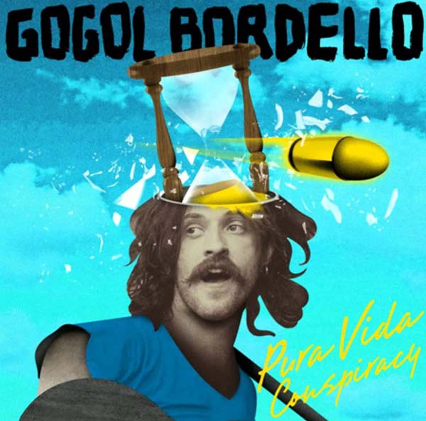 Gogol Bordello – Pura Vida Conspiracy