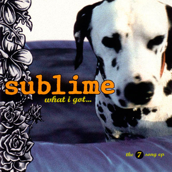 Sublime - 'What I Got'