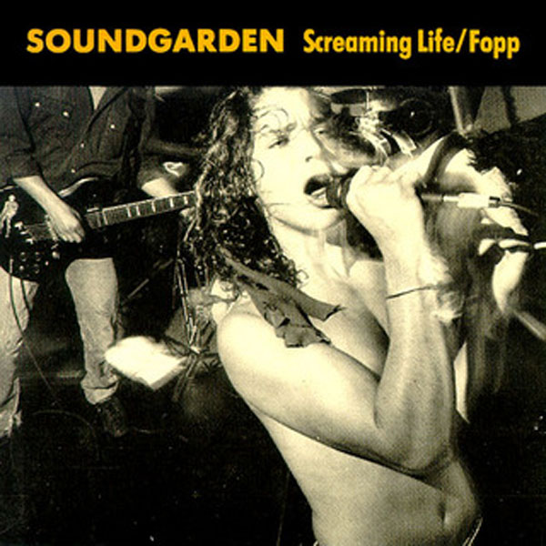 Soundgarden, 'Screaming Life'.