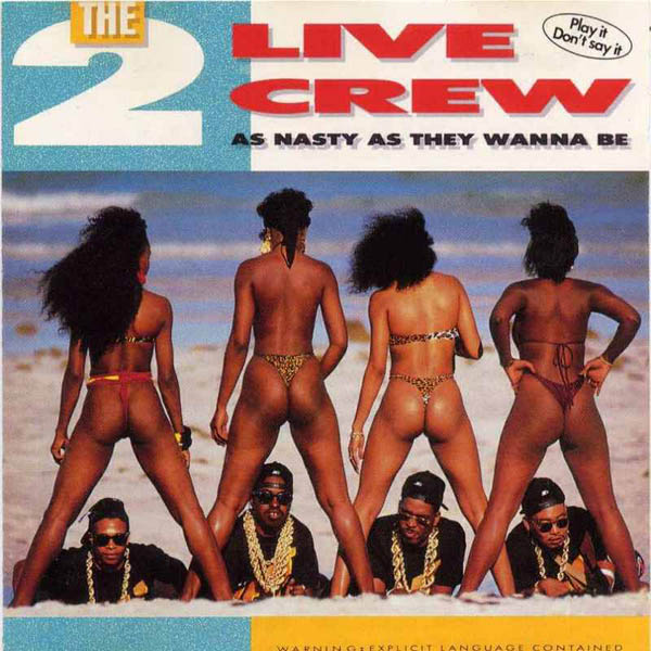 The 2 Live Crew – ‘As Nasty As They Wanna Be’