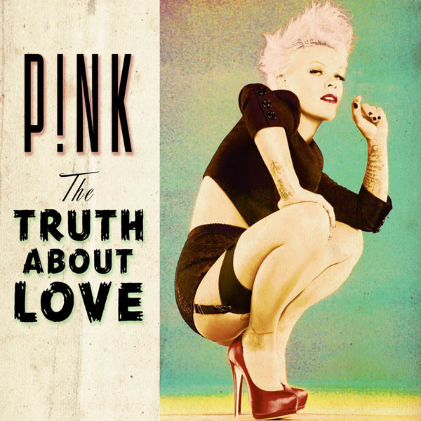 12. Pink, 'The Truth About Love'