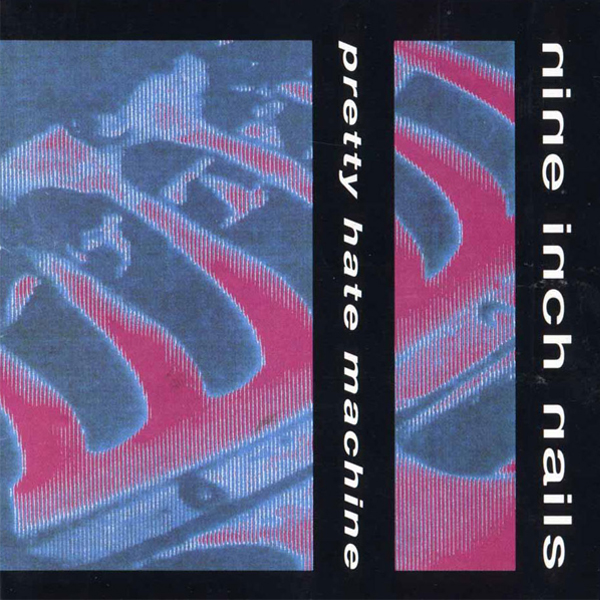 Nine Inch Nails, ‘Pretty Hate Machine’
