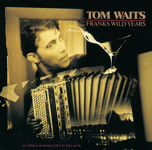 Tom Waits, 'Frank's Wild Years'