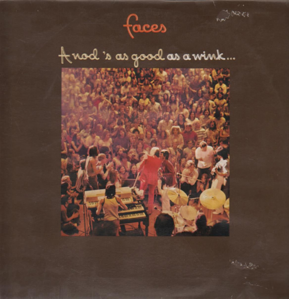 Faces, 'A Nod Is As Good As A Wink… To A Blind Horse'