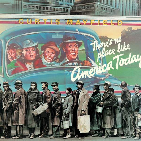 Curtis Mayfield, 'There’s No Place Like America Today'
