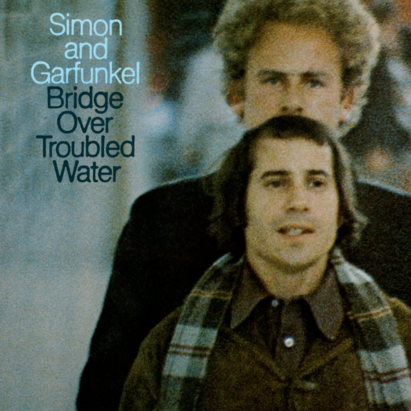 Simon and Garfunkel, 'Bridge Over Troubled Water'