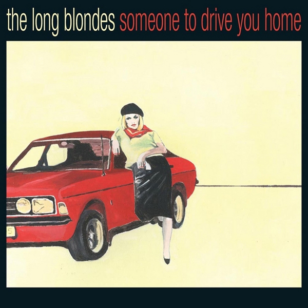 The Long Blondes, 'Someone To Drive You Home'