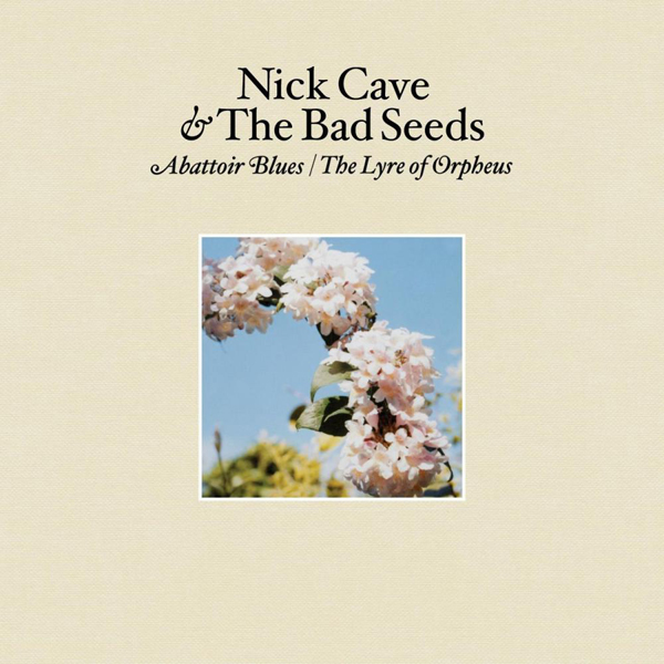 Nick Cave And The Bad Seeds, 'The Lyre Of Orpheus/Abattoir Blues'