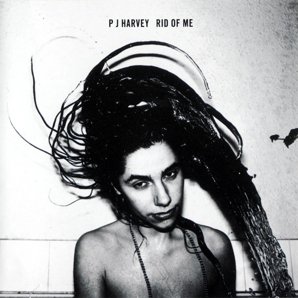 PJ Harvey, 'Rid Of Me'