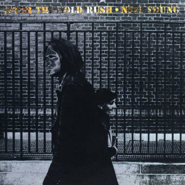 Neil Young, 'After The Gold Rush'