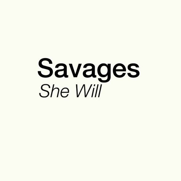 21. Savages - 'She Will'